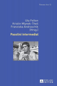 Title: Pasolini intermedial, Author: Uta Felten