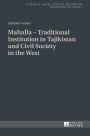 Mahalla - Traditional Institution in Tajikistan and Civil Society in the West