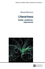 Title: Literariness: Models, gradations, experiments, Author: Edward Balcerzan