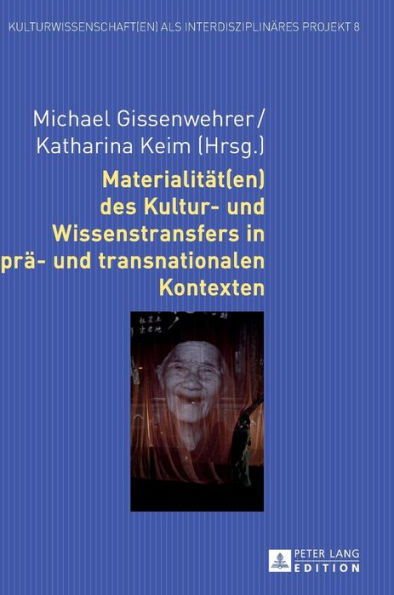 Materialitaet(en) des Kultur- und Wissenstransfers in prae- und transnationalen Kontexten