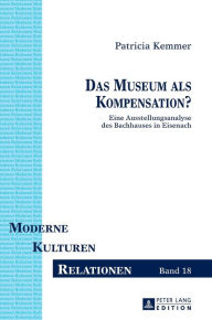 Title: Das Museum als Kompensation?: Eine Ausstellungsanalyse des Bachhauses in Eisenach, Author: Patricia Kemmer