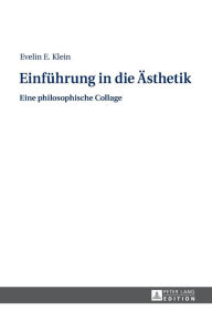 Title: Einfuehrung in die Aesthetik: Eine philosophische Collage, Author: Evelin Klein