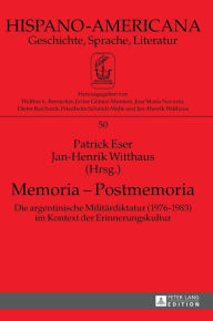 Title: Memoria - Postmemoria: Die argentinische Militaerdiktatur (1976-1983) im Kontext der Erinnerungskultur, Author: Patrick Eser