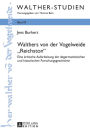 Walthers von der Vogelweide «Reichston»: Eine kritische Aufarbeitung der altgermanistischen und historischen Forschungsgeschichte