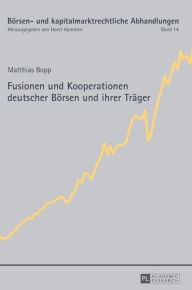 Title: Fusionen und Kooperationen deutscher Boersen und ihrer Traeger, Author: Matthias Bopp