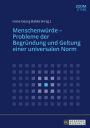 Menschenwuerde - Probleme der Begruendung und Geltung einer universalen Norm