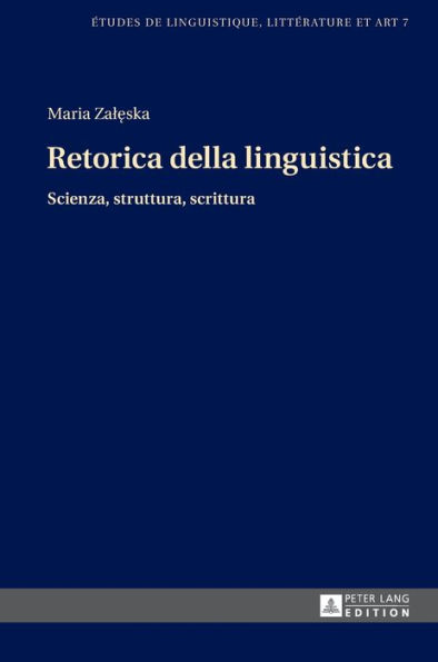 Retorica della Linguistica: Scienza, Struttura, Scrittura
