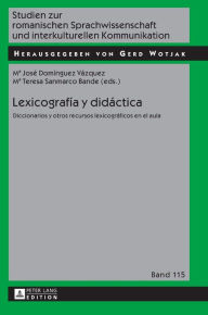 Title: Lexicografía y didáctica: Diccionarios y otros recursos lexicográficos en el aula, Author: Maria José Domínguez Vázquez