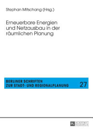 Title: Erneuerbare Energien und Netzausbau in der raeumlichen Planung, Author: Stephan Mitschang