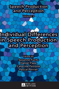 Title: Individual Differences in Speech Production and Perception, Author: Susanne Fuchs