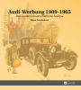 Audi-Werbung 1909-1965: Eine medienwissenschaftliche Analyse