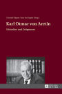 Karl Otmar von Aretin: Historiker und Zeitgenosse