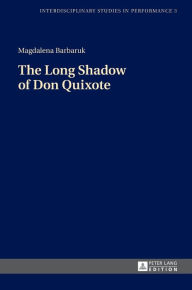 Title: The Long Shadow of Don Quixote, Author: Magdalena Barbaruk