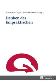 Title: Denken des Empraktischen, Author: Konstanze Caysa