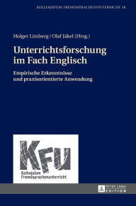 Title: Unterrichtsforschung im Fach Englisch: Empirische Erkenntnisse und praxisorientierte Anwendung, Author: Holger Limberg