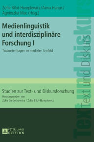 Title: Medienlinguistik und interdisziplinaere Forschung I: Textsortenfragen im medialen Umfeld, Author: Zofia Bilut-Homplewicz