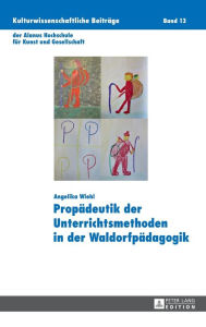 Title: Propaedeutik der Unterrichtsmethoden in der Waldorfpaedagogik, Author: Angelika Wiehl