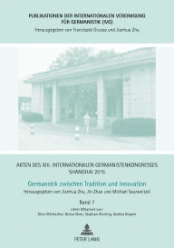 Title: Akten des XIII. Internationalen Germanistenkongresses Shanghai 2015 -Germanistik zwischen Tradition und Innovation: Band 7, Author: Jianhua Zhu