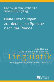 Title: Neue Forschungen zur deutschen Sprache nach der Wende, Author: Józef Grabarek