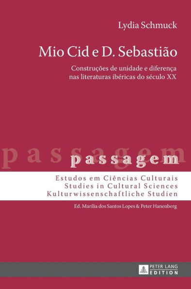 Mio Cid e D. Sebastião: Construções de unidade e diferença nas literaturas ibéricas do século XX