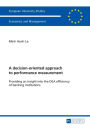 A decision-oriented approach to performance measurement: Providing an insight into the DEA efficiency of banking institutions