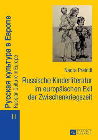 Title: Russische Kinderliteratur im europaeischen Exil der Zwischenkriegszeit, Author: Nadia Preindl