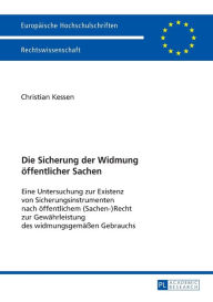 Title: Die Sicherung der Widmung oeffentlicher Sachen: Eine Untersuchung zur Existenz von Sicherungsinstrumenten nach oeffentlichem (Sachen)Recht zur Gewaehrleistung des widmungsgemaeßen Gebrauchs, Author: Christian Kessen