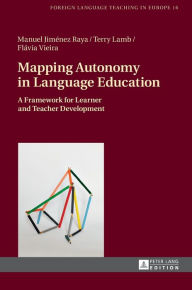 Title: Mapping Autonomy in Language Education: A Framework for Learner and Teacher Development, Author: Terry Lamb