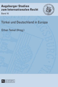 Title: Tuerkei und Deutschland in Europa, Author: Erhan Temel