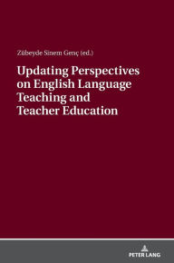 Title: Updating Perspectives on English Language Teaching and Teacher Education, Author: Zübeyde Sinem Genç