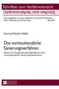 Title: Das vorinsolvenzliche Sanierungsverfahren: Bedarf und Ausgestaltungsmoeglichkeiten eines vorinsolvenzlichen Sanierungsmechanismus, Author: Konrad-Tassilo Heßel