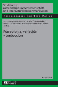 Title: Fraseología, variación y traducción, Author: Gerd Wotjak
