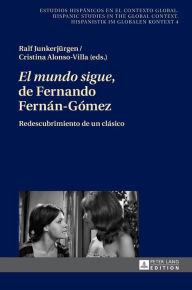 Title: «El mundo sigue» de Fernando Fernán-Gómez: Redescubrimiento de un clásico, Author: Cristina Alonso-Villa