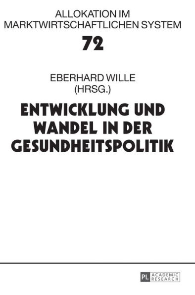 Entwicklung und Wandel in der Gesundheitspolitik: 20. Bad Orber Gespraeche ueber kontroverse Themen im Gesundheitswesen