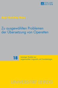 Title: Zu ausgewaehlten Problemen der Uebersetzung von Operetten, Author: Anja Christina Klaus
