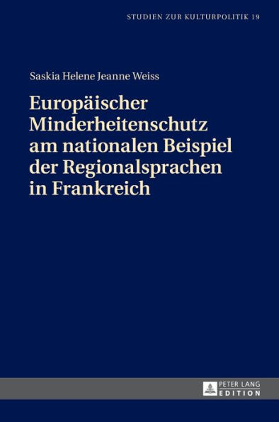 Europaeischer Minderheitenschutz am nationalen Beispiel der Regionalsprachen in Frankreich