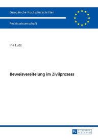 Title: Beweisvereitelung im Zivilprozess, Author: Ina Lutz