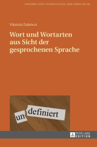 Title: Wort und Wortarten aus Sicht der gesprochenen Sprache, Author: Viktória Dabóczi