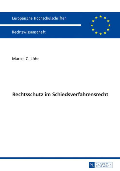 Rechtsschutz im Schiedsverfahrensrecht