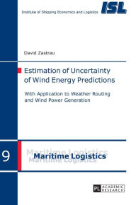 Title: Estimation of Uncertainty of Wind Energy Predictions: With Application to Weather Routing and Wind Power Generation, Author: David Zastrau