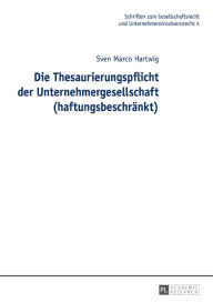 Title: Die Thesaurierungspflicht der Unternehmergesellschaft (haftungsbeschraenkt), Author: Sven Marco Hartwig