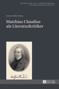 Title: Matthias Claudius als Literaturkritiker, Author: Geeske Göhler-Marks
