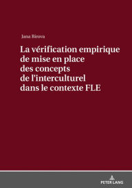 Title: La vérification empirique de mise en place des concepts de l'interculturel dans le contexte FLE, Author: Jana Birova