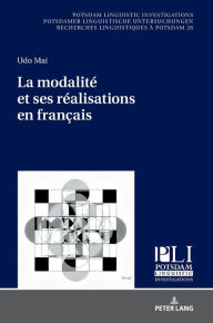 Title: La modalité et ses réalisations en français, Author: Udo Mai