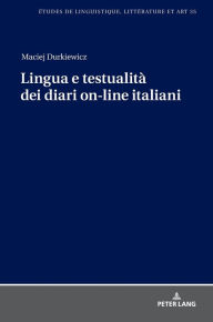 Title: Lingua e testualità dei diari on-line italiani, Author: Maciej Durkiewicz