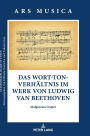 Das Wort-Ton-Verhaeltnis im Werk von Ludwig van Beethoven