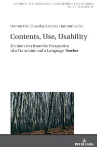 Title: Contents, Use, Usability: Dictionaries from the Perspective of a Translator and a Language Teacher, Author: Dorota Osuchowska