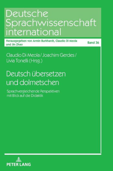 Deutsch uebersetzen und dolmetschen: Sprachvergleichende Perspektiven mit Blick auf die Didaktik