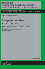 Title: Lenguaje creativo en el discurso periodístico deportivo: Estudio contrastivo en español, francés e inglés, Author: Sara Quintero Ramírez