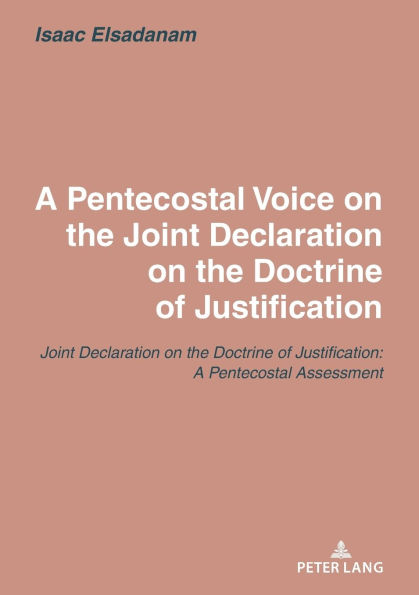A Pentecostal Voice on the Joint Declaration on the Doctrine of Justification: Joint Declaration on the Doctrine of Justification: A Pentecostal Assessment